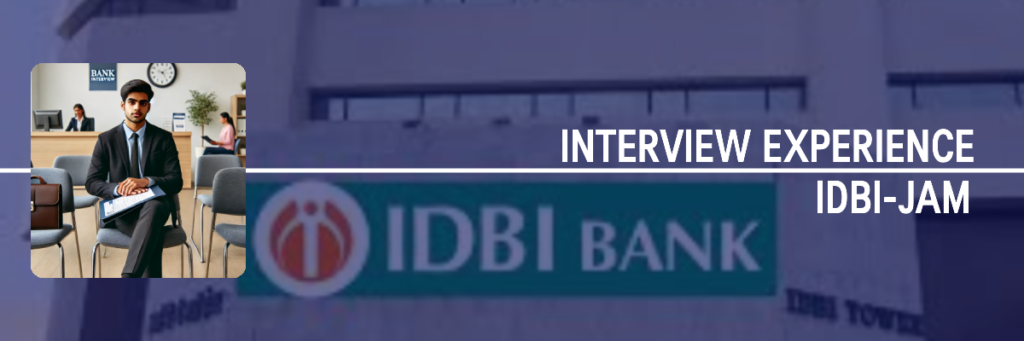 IDBI JAM Interview Experience